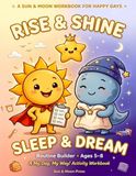 Rise & Shine, Sleep & Dream: Kids Routine Workbook