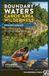 Boundary BWCAW Paddle Guides- Boundary Waters Canoe Area Wilderness, Western Region