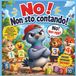 Nope! Not Counting! - ITALIAN: Una storia divertente e che fa sentire bene sui grandi sentimenti, tentativi coraggiosi e imparare un numero alla volta ... di conteggio| Libro divertente di conteggio