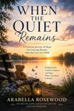 When Libri GmbH When the Quiet Remains: Finding God's Presence, Purpose, and Gentle Grace After the Loss of a Child Paperback