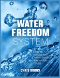 Système Water Freedom : Le guide complet de l'eau atmosphérique, de l'eau de pluie, du stockage et de la purification pour les maisons, les fermes et les urgences