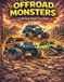 Offroad Monsters Coloring Book: 40 Action-Packed Monster Trucks, Rock Crawlers, Mud Rigs & Off-Road Adventures for Kids