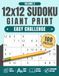 12x12 Sudoku Giant Print: Easy Challenge, Volume 2: 100 Large Print Sudoku Puzzles with One Puzzle Per Page and Two Solution Pages, 8.5" x 11"