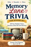 MEMORY LANE TRIVIA FOR SENIORS 60+: 400 Fun Multiple-Choice Questions About Music, TV, Movies, History & the Good Old Days