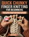 Quick Chunky Finger Knitting for Beginners