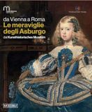 Da Moebius Da Vienna a Roma. Le meraviglie degli Asburgo. Dal Kunsthistorisches Museum Hardcover
