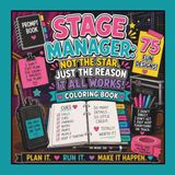 Plan It. Run It. Make It Happen. Stage Manager Coloring Book
