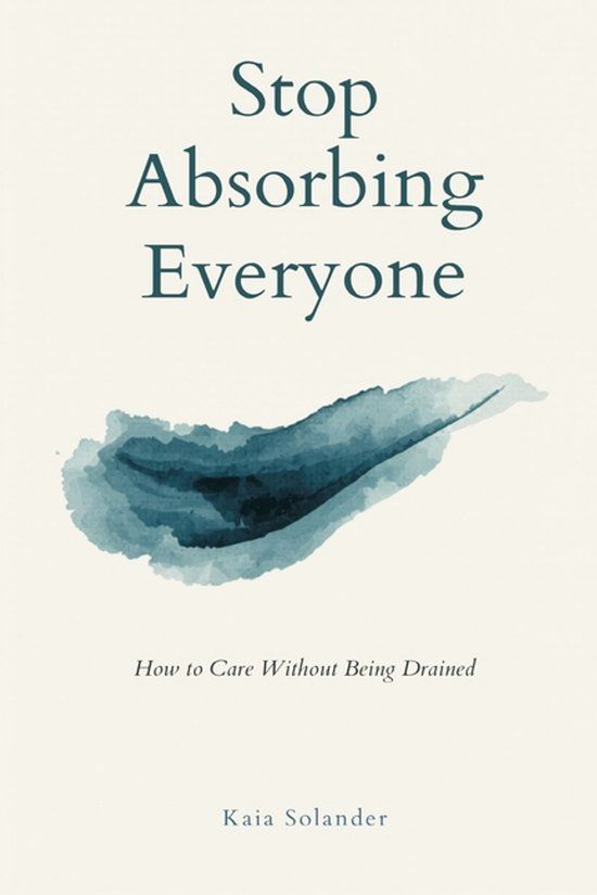 Stop Mindful Pages Stop Absorbing Everyone: How to Care Without Being Drained Paperback