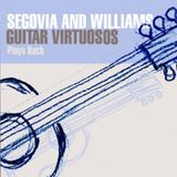 Segovia & Williams - Guitar Virtuosos Play