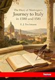 The Hansebooks The Diary of Montaigne's Journey to Italy Paperback