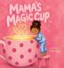 Mama's Magic Cup Hardcover