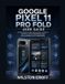 Google Pixel 11 Pro Fold User Guide