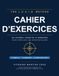 Le Cahier d’Exercices de la Méthode L.U.C.I.D.: Un journal guidé de 12 semaines pour Vivre avec une Intention Claire
