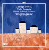Concerto George Enescu: Violin Concerto: Phantasy For Piano & Orchestra