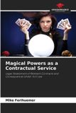 Magical OmniScriptum SRL Magical Powers as a Contractual Service: Legal Assessment of Relevant Contracts and Consequences Under Tort Law