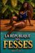 LA RÉPUBLIQUE DES FESSES