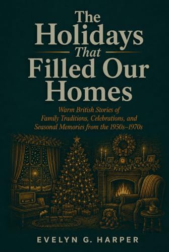 The Holidays That Filled Our Homes