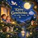 Kleine Geschichten für süße Träume: Liebevolle Gute-Nacht-Geschichten für Kinder zum Einschlafen: 8