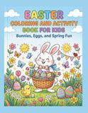 Easter Coloring and Activity Book for Kids: Bunnies, Eggs, and Spring Fun