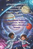 ASTROPHYSIKLEICHT Bol Astrophysics Made Easy for Curious Children Aged 8-12