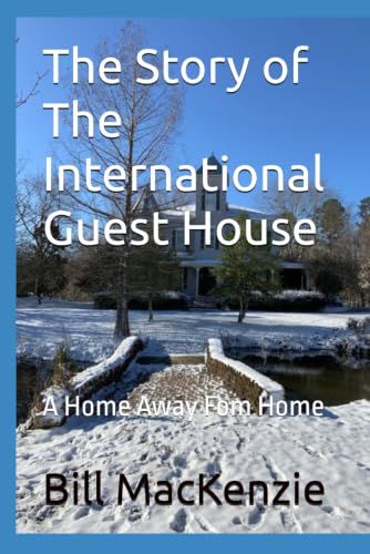 The Story of The International Guest House: A Home Away Fom Home