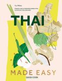 Thai Good Cook BV Thai Made Easy: Makkelijke & moderne gerechten voor elke gelegenheid
