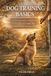 Dog Training Basics: A Practical Guide to Raising a Well-Behaved, Happy Dog Using Positive Methods