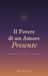 Il potere di un amore presente