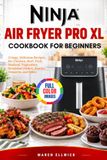 Ninja Air Fryer Pro Xl Cookbook For Beginners