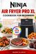 Ninja Air Fryer Pro Xl Cookbook For Beginners