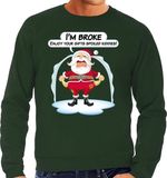 Bellatio Decorations Shoppartners Bv Foute Kersttrui / sweater - Im broke enjoy your fits spoiled kiddies - Kerst is duur - groen - heren - kerstkleding / kerst outfit M