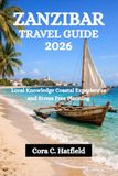 ZANZIBAR TRAVEL GUIDE 2026