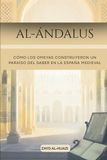 Al-Ándalus: Cómo los Omeyas construyeron un paraíso del saber en la España medieval.