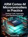 ARM Cortex-M Microcontrollers in Practice: Startup Code, Interrupts, and Hardware Control