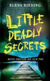 Little Ueberreuter Verlag Little Deadly Secrets - Beste Freunde bis zum Tod