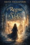 IL REGNO OLTRE IL VELO