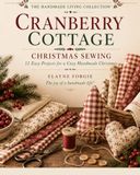 Cranberry Cottage Christmas: 12 Easy Project for a Cozy Handmade Christmas