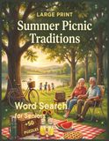 Summer Picnic Traditions Large Print Word Search for Seniors: Easy Relaxing Puzzle Collection Brain Games Adult Memory Activity Book