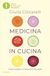 Medicina Mondadori Medicina in cucina. Stare meglio un boccone alla volta