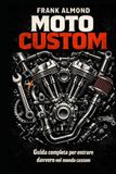 MANUALE DEL CUSTOM: Guida completa per entrare davvero nel mondo Custom