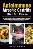 Autoimmune Atrophic Gastritis Diet for Women