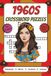 1960s Crossword Puzzles: 1960s Television, Music, Fashion and More | 6x9 inches, 120 pages