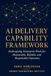 AI DELIVERY CAPABILITY FRAMEWORK: How to Redesign Enterprise Work for Measurable, Reliable, and Responsible Outcomes