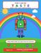 Robi's Garden TASTE: Book 4 TASTE: Color • Learn • Wake the Senses
