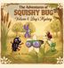 The Squishy Bug The Adventures of Squishy Bug Hardcover