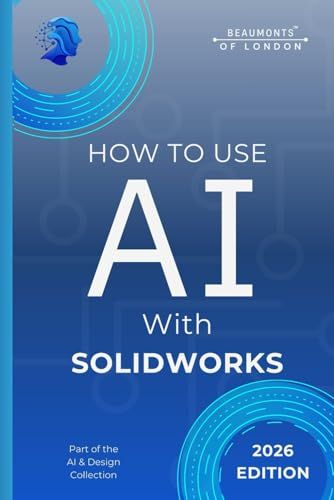 How SOLIDWORKS How To Use AI With SOLIDWORKS: Boost CAD Productivity, Automate Design Tasks, and Work Faster with Artificial Intelligence