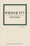 Prove It?: The Beginning