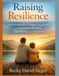 Raising Resilience: Empowering Kids to Navigate a Changing World