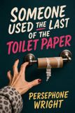 Someone Independently Published Someone Used the Last of the Toilet Paper Paperback