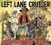 Left Lane Cruiser Rock Them Back To Hell!